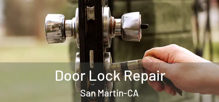Door Lock Repair San Martin-CA