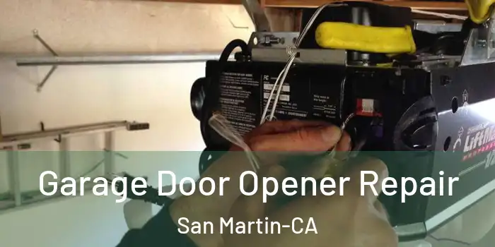 Garage Door Opener Repair San Martin-CA